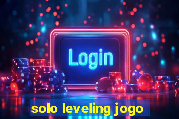 solo leveling jogo